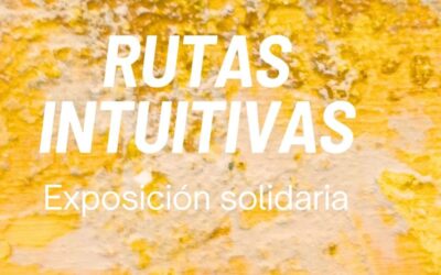 Exposición solidaria colectiva: Rutas intuitivas